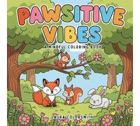 Pawsitive Vibes - A Mindful Coloring Book: Inspiring Animal Quotes and Calming Designs to Brighten Your Mood (Colorign book: Quote & Inspirational)