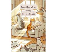 Pawsitive Vibes Only In This House, Cat Notebook, Blank, Lined, 120 Pages, 6x9 in.
