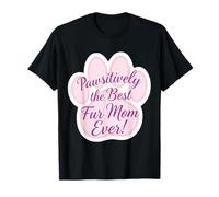 Pawsitively La mejor mamá peluda de todos los tiempos Día de la Madre Mamá Mamá Camiseta