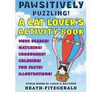 PAWSITIVELY PUZZLING!: A CAT LOVER’S Activity Book!