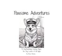 Pawsome Adventures: 30 Heartwarming Coloring Pages for Dog Lovers of All Ages