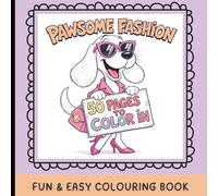 Pawsome Fashion Coloring Book for Teens and Adults: Fun and Easy Colouring Pages Featuring Stylish Dogs, Outfits, and Fashion Eras
