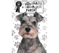 Pawsome Guaranteed Miniature Schnauzer Parent Notebook: Journal, Diary, Dog Notepad: A great gift for Family, Friends, Loved Ones, Kids, Dog Lovers, Miniature Schnauzer Admirers, Dog Parents