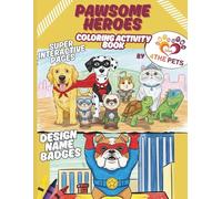 Pawsome Heroes: Pet Superhero Coloring & Activity Book for Kids! Cute Easy Fun And Interactive Travel Activity: Ignite imagination to love for your ... Encourage good behavior and defeat villains.