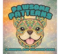 Pawsome Patterns: A Mindful Dog Coloring Book with 20 Dog Illustrations | Bold Patterns to Relax and Unwind | 8.5 x 8.5 inches, 40 pages | Gifts for Vacations, Holidays, and Anxiety Relief