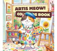 Pawsome professional: Artis Meow! The coloring Book.: Fun Painting and Drawing Activity Book for Preschoolers to Practice Fine Motor Skills (Pawsome Professions Series)