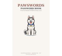 PAWSWORDS: Password Book for Siberian Husky Lovers: A Password Keeper with 232 Entries, Alphabetical Index & Date Tracker