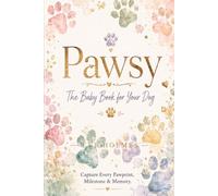 Pawsy - The Baby Book for Your Dog: The guided keepsake journal to capture every milestone, memory & precious moment of your fur baby's life.