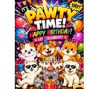 Pawty Time! Cute Cats & Dogs Birthday Coloring Book for Kids: Adorable Cats, Dogs & Party Friends to Color | Fun Birthday Activity Book for Boys & Girls Ages 3-8 | Perfect Gift for Little Artists