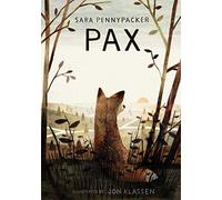 Pax: A Timeless Children's Story of Courage and the Bond Between a Boy and His Fox (Pax, 1)