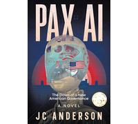 PAX AI: The Dawn of a New American Governance