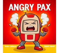 Pax Gets Angry: A Children's Book About Anger Management, Big Feelings, and Calming Down for Kids Ages 3-7 (Signal Squad)