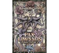 Pax Liminalis: Collected Stories Vol. II