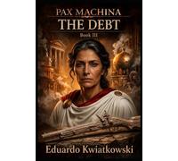 PAX MACHINA: BOOK III - THE DEBT (PAX MACHINA CAESAR)