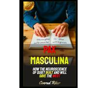 Pax Masculina: How the Neuroscience of Quiet Built and Will Save the West (Redpilled Counter Cultural Reformation (Satire))