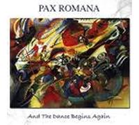 Pax Romana - And The Dance Begins Again
