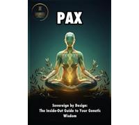 PAX - Sovereign by Design: The Inside-Out Guide to Your Genetic Wisdom (Energenetics®)