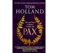 Pax: War and Peace in Rome's Golden Age - THE SUNDAY TIMES BESTSELLER (Dilly's Story)