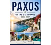 Paxos Guide de voyage 2026-2027: Découvrez des criques turquoise, de charmants villages portuaires, des oliveraies, la cuisine locale et des conseils pratiques pour votre escapade en Grèce.