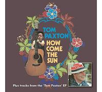 Paxton, Tom - How Come The Sun / Tom Paxton