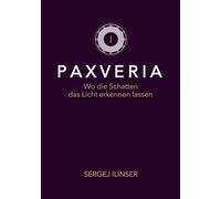 Paxveria: Wo die Schatten das Licht erkennen lassen