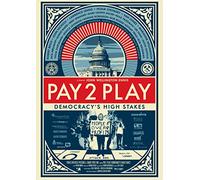 Pay 2 Play: Democracy's High Stakes [USA] [DVD]