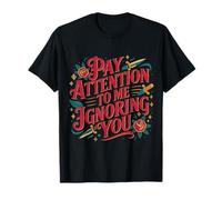 Pay Attention To Me Ignoring You Introvertido sarcástico - Camiseta