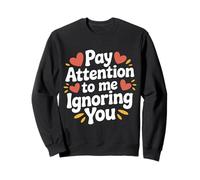 Pay Attention To Me Ignoring You Sarcastic Introvert - Sudadera