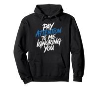 Pay Attention To Me Ignoring You Sarcastic Introvert - Sudadera con Capucha