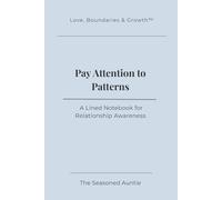Pay Attention to Patterns: A Lined Notebook for Relationship Awareness