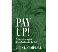 Pay Up!: Conservative Myths About Tax Cuts for the Rich