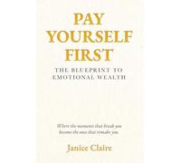 Pay Yourself First: The Blueprint to Emotional Wealth