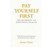 Pay Yourself First: The Blueprint to Emotional Wealth