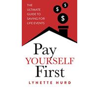 Pay Yourself First: The Ultimate Guide to Saving for Life Events