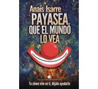 payasea que el mundo lo vea