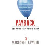 Payback: Debt and the Shadow Side of Wealth