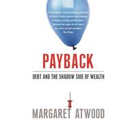 Payback: Debt and the Shadow Side of Wealth