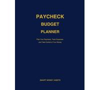 Paycheck Budget Planner: A Simple System to Plan Your Paycheck, Track Expenses, and Take Control of Your Money (The Money Challenge Collection)