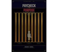 Paycheck to Purpose: Stop Trading Time for Money and Start Building Wealth That Lasts