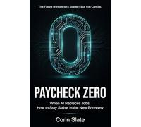 PAYCHECK ZERO: When AI Replaces Jobs - How to Stay Stable in the New Economy