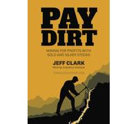 PAYDIRT: Mining for Profits with Gold & Silver Stocks
