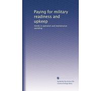 Paying for military readiness and upkeep: trends in operation and maintenance spending