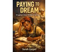 Paying to Dream: A Memoir of Education, Poverty, and Silent Strength