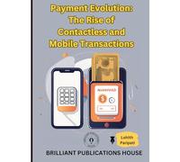 PAYMENT EVOLUTION: THE RISE OF CONTACTLESS AND MOBILE TRANSACTIONS
