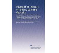 Payment of interest on public demand deposits: Hearings before the Committee on Banking, Housing and Urban Affairs, United States Senate, ... 3163 ... H.R. 3035 ... July 20 and 21, 1976