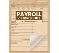Payroll Record Book for Small Business: Employee Record Book for Small Business Owners | 130 pages | Simple Wage Payroll and Tax Deduction