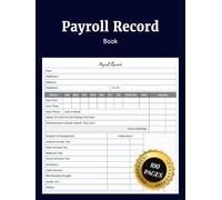 Payroll Record Book: Simple Payroll Record Journal to Track Employee Wages Salaries Payments Timesheets Monthly Weekly Ledger Bookkeeping and Accounting for Small Business Companies