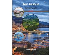 PAYS BASQUE GUIDE DE VOYAGE 2026-2027: Secrets locaux, aventures côtières, escapades en montagne, expériences culinaires, traditions culturelles et ... pour tous les voyageurs (Foreknow companion)