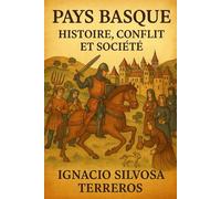 PAYS BASQUE : Histoire, conflits et société