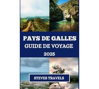 Pays de Galles Guide de Voyage 2025: Un voyage à travers le temps et la culture avec un planificateur de vacances explorant les châteaux et les musées